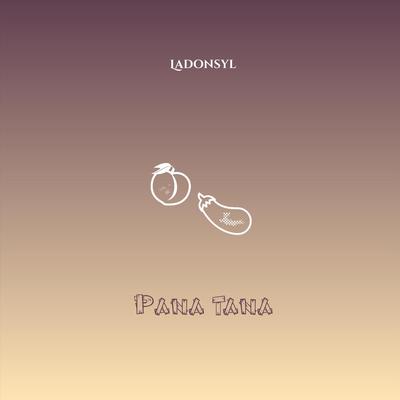 Pana Tana By Ladonsyl's cover