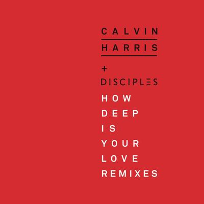 How Deep Is Your Love (Calvin Harris & R3hab Remix) By Calvin Harris, Disciples's cover