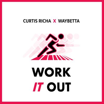 Work It Out By Curtis Richa, WayBetta's cover