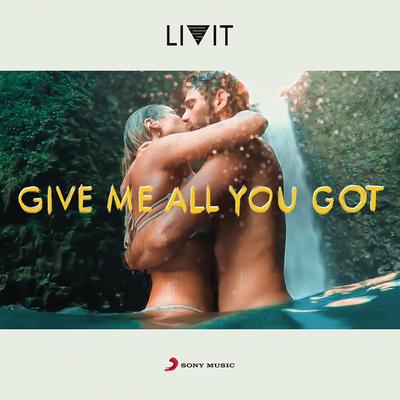 Give Me All You Got By LIVIT's cover