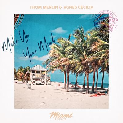 Make Up Your Mind By Thom Merlin, Agnes Cecilia's cover