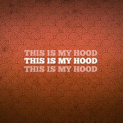 This Is My Hood's cover