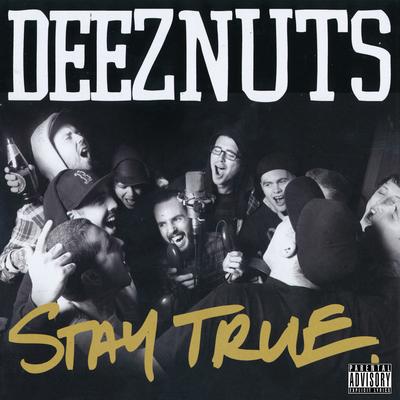 Stay True By Deez Nuts's cover