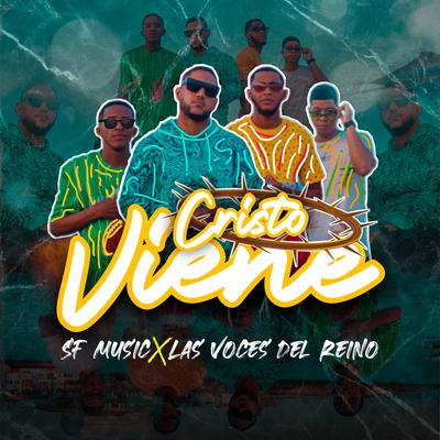 Cristo Viene By SF MUSIC, Las Voces Del Reino's cover