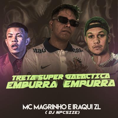 Treta Super Galactica - Empurra Empurra By DJ NpcSize, Iraqui Zl, Mc Magrinho's cover