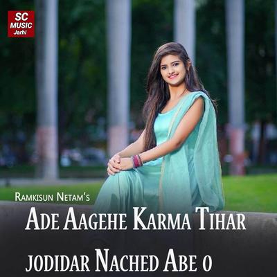 Ade Aagehe Karma Tihar jodidar Nached Abe o's cover