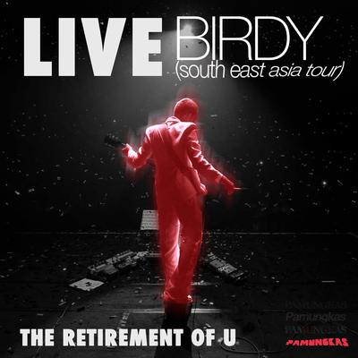 The Retirement of U (Live at Birdy South East Asia Tour)'s cover