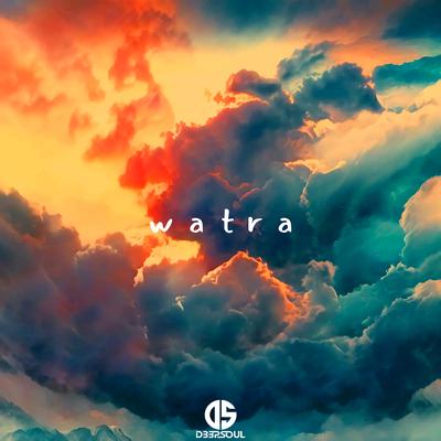 Watra By D33pSoul's cover