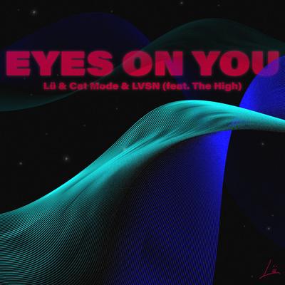 Eyes on You By Lü, Cat Mode, LVSN, The High's cover