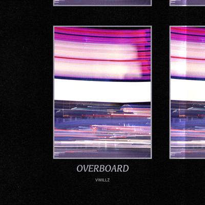 Overboard By Vwillz's cover