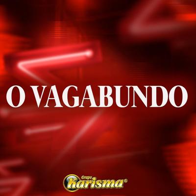 O Vagabundo By Grupo Karisma's cover