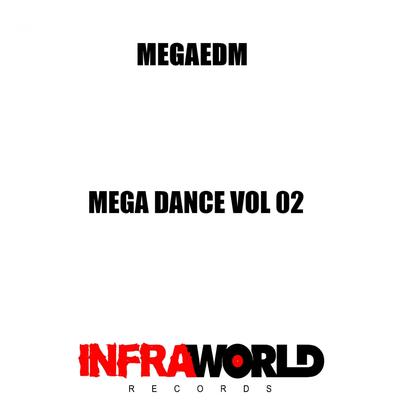 Mega Dance Vol. 02 By MegaEDM's cover