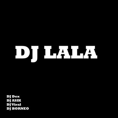 Dj Lala's cover