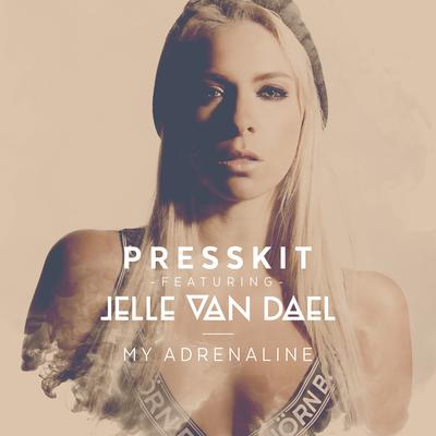 My Adrenaline By Presskit, Jelle van Dael's cover