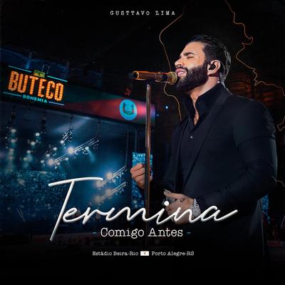 Termina Comigo Antes By Gusttavo Lima's cover