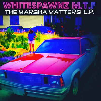 The Marsha Matterz Lp's cover