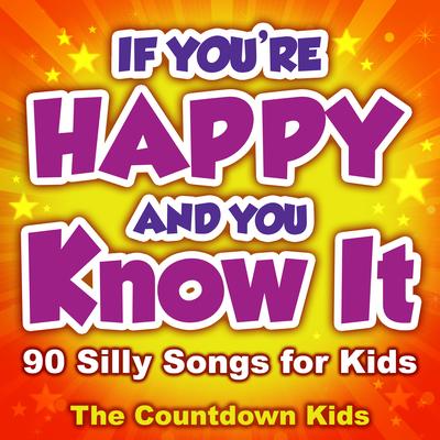 If You're Happy and You Know It: 90 Silly Songs for Kids's cover