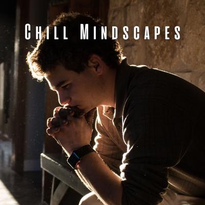 Chill Mindscapes: Deep Concentration with Chill Music's cover