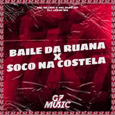 Baile da Ruana X Soco na Costela By DJ JOHN ZN, Mc Silver, MC FURI SP's cover