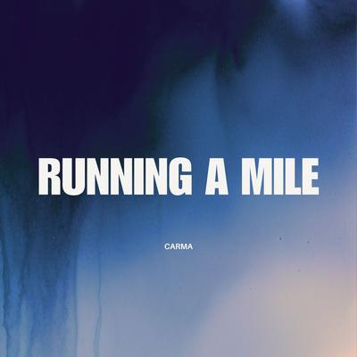 Running A Mile By Carma's cover