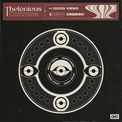 Good Views By Thelonious Coltrane's cover