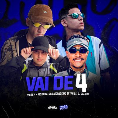 Vai de 4 By Mc Rjota, Mc Datorre, MC Bryan SS, DJ Dozabri's cover