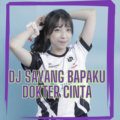 DJ SAYANG BAPAKU DOKTER CINTA ins's cover