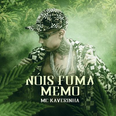 Nóis Fuma Memo By Mc Kaverinha, DJ David LP's cover