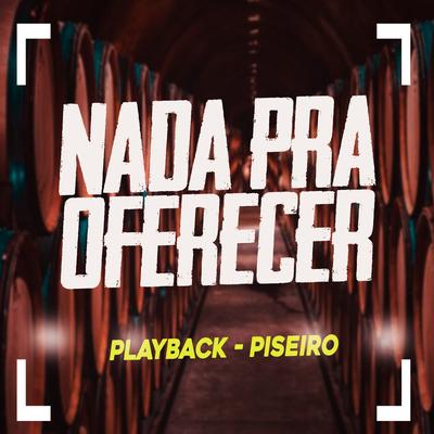 Nada pra Oferecer (Playback) By Luiz Poderoso Chefão's cover