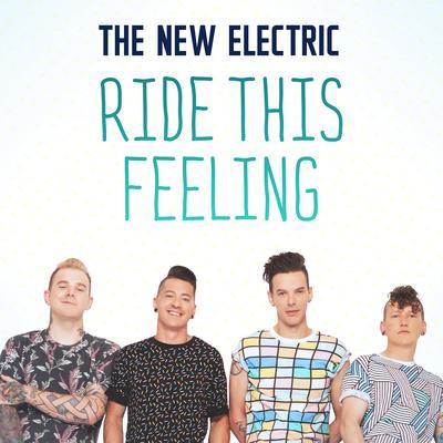 Ride This Feeling By The New Electric's cover