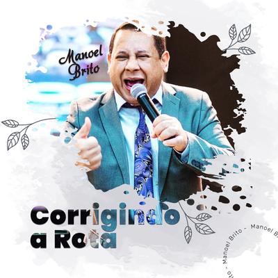 Corrigindo a Rota By Manoel Brito's cover