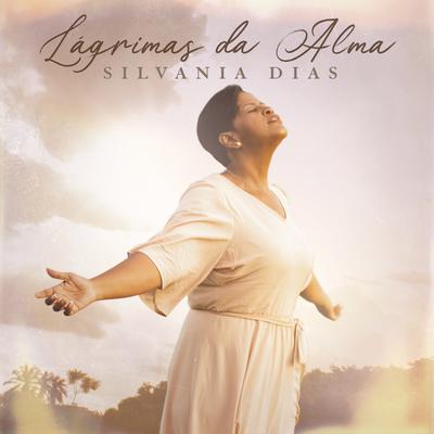 Lágrimas da Alma By Silvania Dias's cover