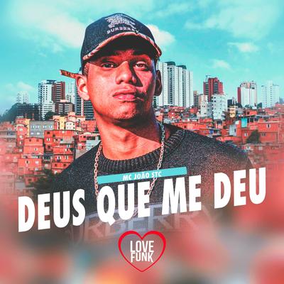 Deus Que Me Deu By MC João STC's cover