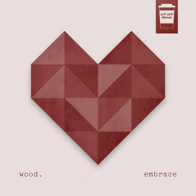 Embrace By wood.'s cover