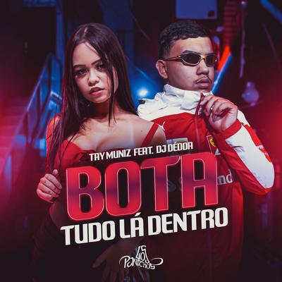 Bota Tudo Lá Dentro By Tay Muniz, Dj Dédda's cover