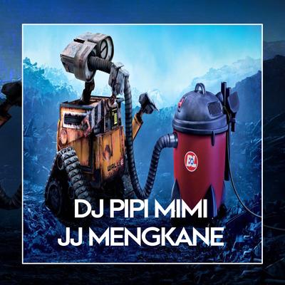 DJ PIPI MIMI SITI BADRIAH VIRAL JJ MENGKANE By BRAM TONI's cover