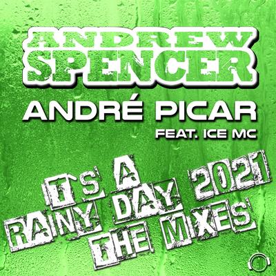 It's A Rainy Day 2021 (Bigroom Mix) By Ice Mc, Bigroom, Andrew Spencer, Andre Picar's cover