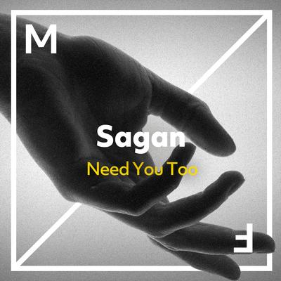 Need You Too By Sagan's cover