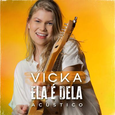 Ela é Dela (Acústico) By Vicka's cover