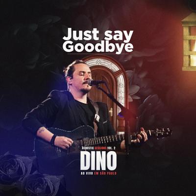 Just say goodbye (Quando você some) By Dino Fonseca's cover