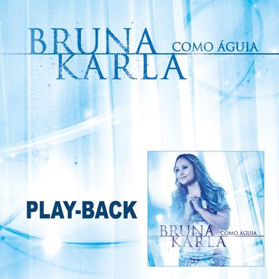 Como Águia (Playback) By Bruna Karla's cover