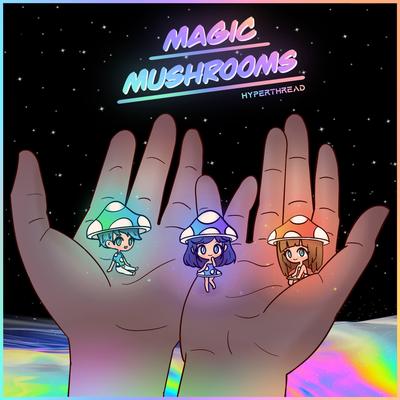 Magic Mushrooms By Hyperthread's cover