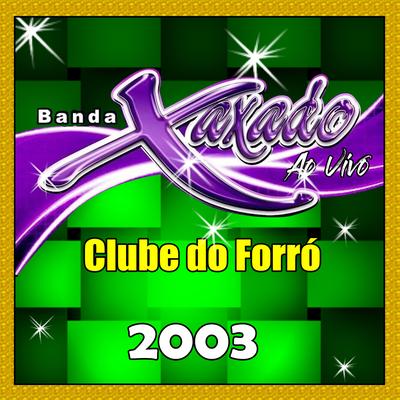 NO CLUBE DO FORRÓ AO VIVO - 2003's cover