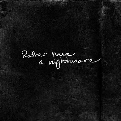 Rather Have A Nightmare By Max McNown's cover