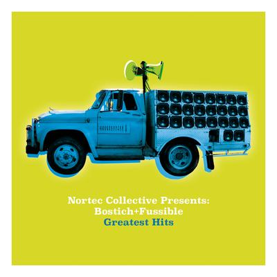 Nortec Collective Presents: Bostich+Fussible Greatest Hits's cover