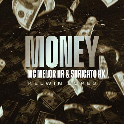 Money By MC MENOR HR, Suricato AK, Kelwin Lopes's cover