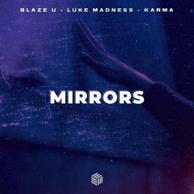 Mirrors By Blaze U, Luke Madness, KARMA's cover