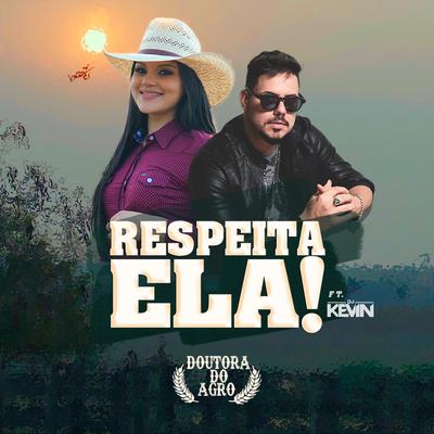 Respeita Ela! By Dra. do Agro, Dj Kevin's cover