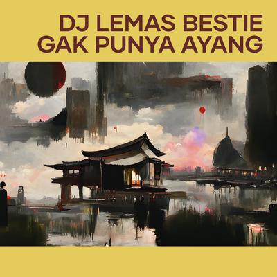 Dj Lemas Bestie Gak Punya Ayang's cover