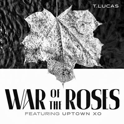 War of the Roses By Uptown XO, T.Lucas's cover